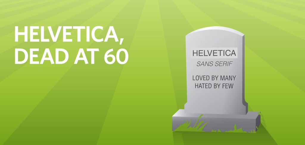 Kettle Fire Creative Helvetica Dead at 60 history font typeface