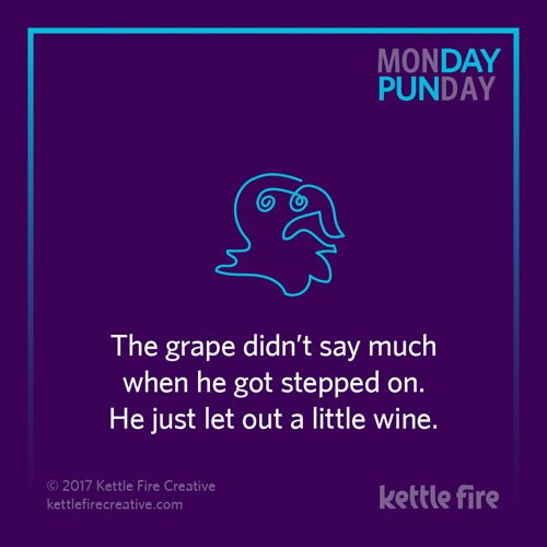 Best puns, grape wine puns, jokes humor funny, Kettle Fire Creative