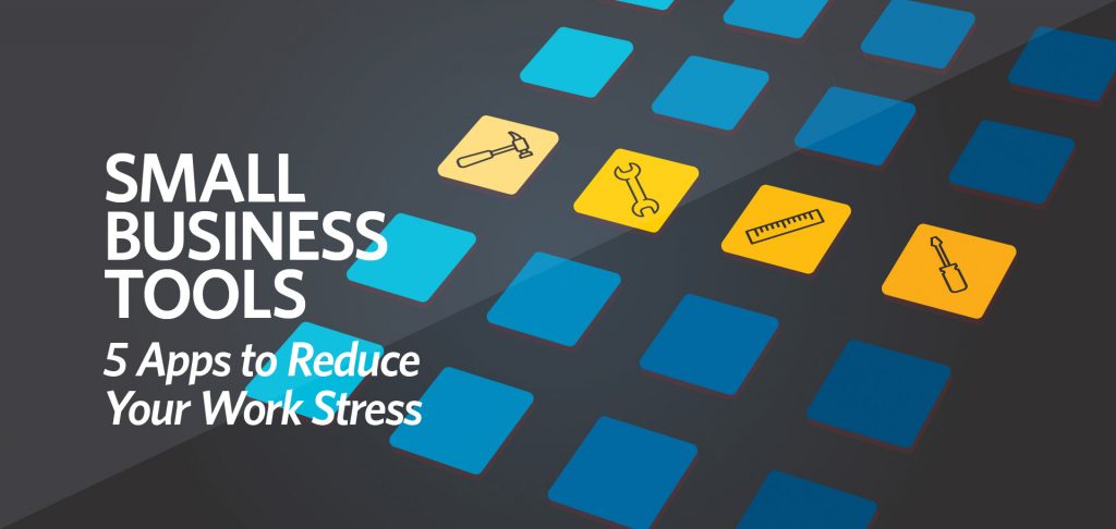 Small Business Tools: 5 Apps to Reduce Your Work Stress by Kettle Fire Creative