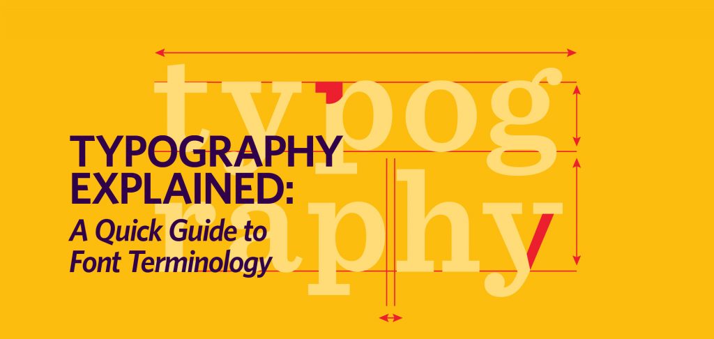 Typography Explained: a quick guide to font terminology by Kettle Fire Creative