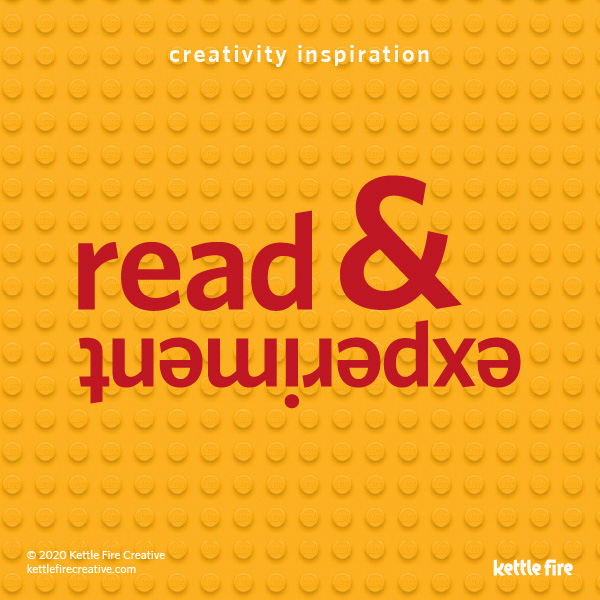 Be Creative on Demand: 6 Pro Tips to Get Inspired Anytime by Kettle Fire Creative. Read and experiment. Lego graphics.