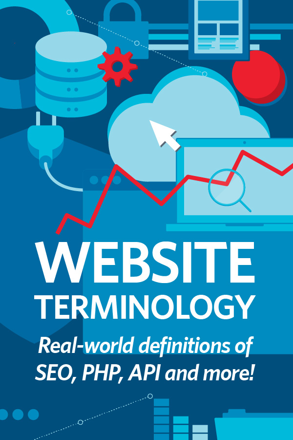 Website terminology: Real-world definitions of SEO, PHP, API and more! by Kettle Fire Creative